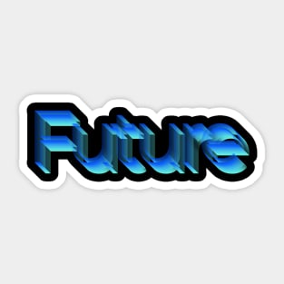 Future †††† Typographic Statement Graphic Design Sticker